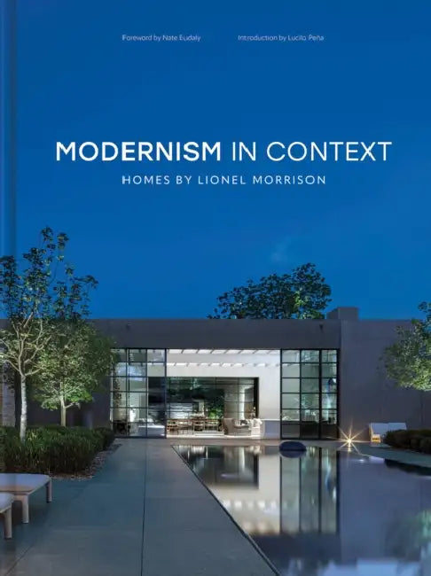 Modernism in Context: Homes by Lionel Morrison by Lionel Morrison