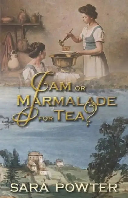 Jam or Marmalade for Tea by Sara Powter
