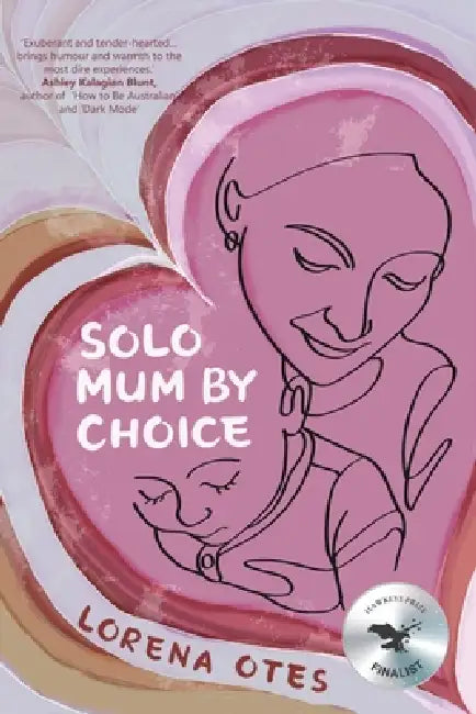 Solo Mum by Choice by Lorena Otes