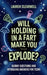 Will Holding in a Fart Make You Explode?: Quirky Questions and Intriguing Answers for Teens by Lauren Clearwell