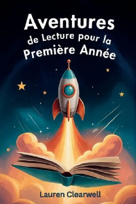 Aventures de Lecture pour la Première Année by Clearwell, Lauren