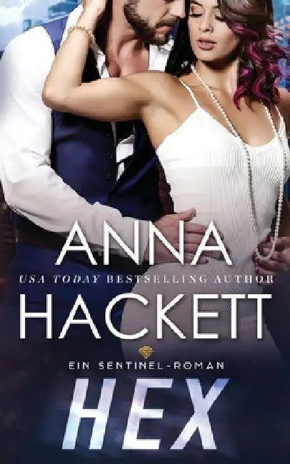 Hex: Ein Sentinel-Roman by Hackett, Anna