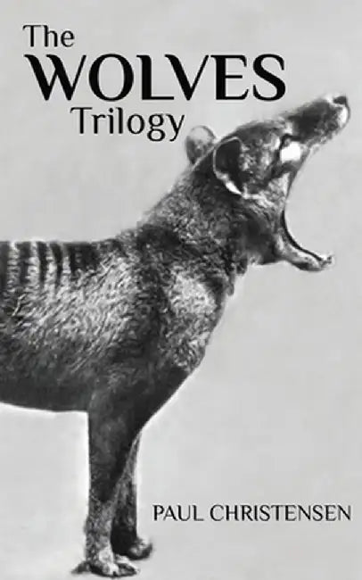 The Wolves Trilogy by Paul Christensen