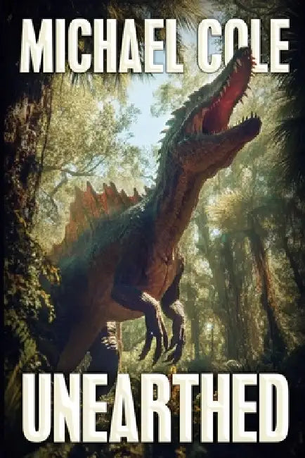 Unearthed by Michael Cole