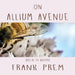 On Allium Avenue: Bugs in the Backyard by Frank Prem