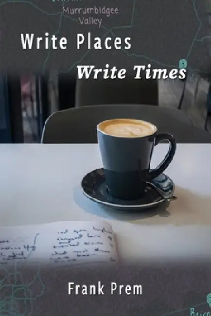 Write Places Write Times: A picture poetry book of where and when by Frank Prem
