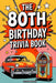 The 80th Birthday Trivia Book - a Fun Quiz and Game Night Book Packed with Facts from the 40s to Today by Scott Matthews