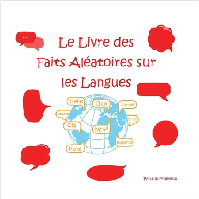 Le Livre des Faits Aléatoires sur les Langues by Malkoun, Pauline
