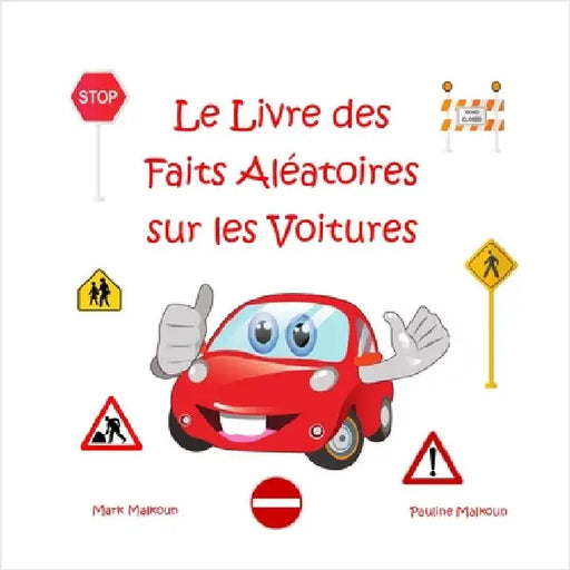 Le Livre des Faits Aléatoires sur les Voitures by Malkoun, Pauline