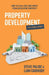 Property development explained simply: How to plan, cost and profit from developing property by Steve Palise