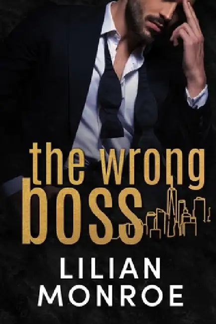 The Wrong Boss by Lilian Monroe