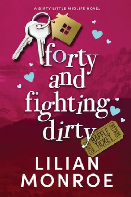 Forty and Fighting Dirty by Lilian Monroe