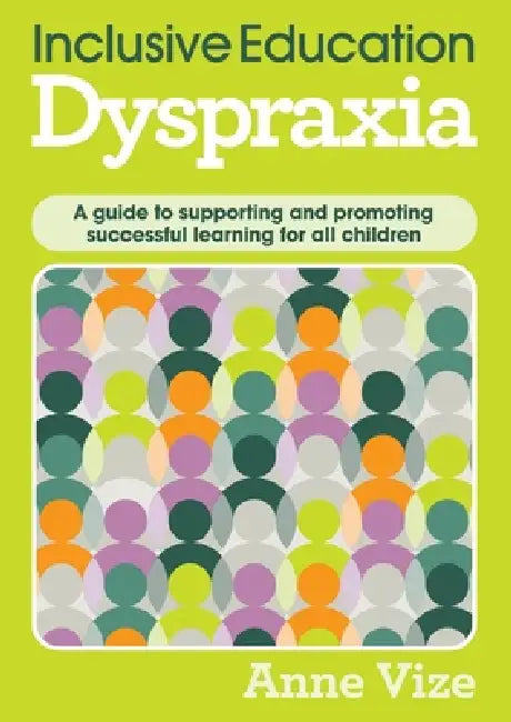 Inclusive Education Dyspraxia by Anne Vize