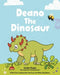 Deano The Dinosaur: A Dino-Size Story For Picky And Fussy Mealtimes. by Linda Rigby, Tanaya Lahrs