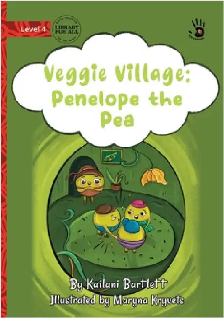 Veggie Village: Penelope the Pea - Our Yarning by Bartlett, Kailani