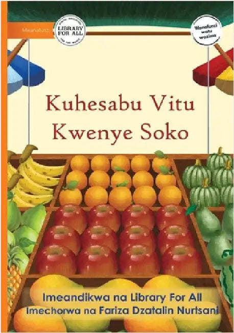 Counting at the Market - Kuhesabu Vitu Kwenye Soko by Library for All