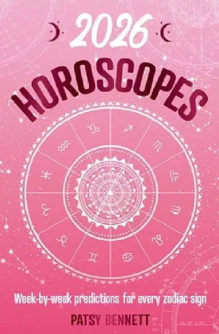 2026 Horoscopes: Week-by-week predictions for every zodiac sign by Patsy Bennett
