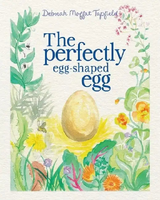The Perfectly Egg-Shaped Egg by Deborah Moffat Tapfield