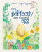The Perfectly Egg-Shaped Egg by Deborah Moffat Tapfield