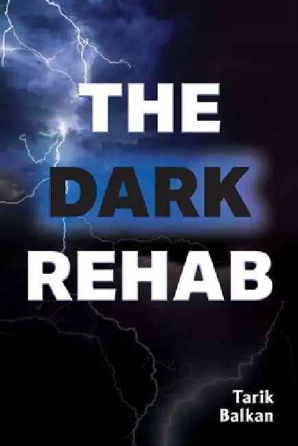 The Dark Rehab by Tarik Balkan