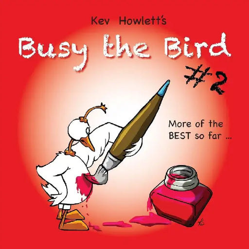 Busy the Bird: MORE of the best cartoons so far... by Kev Howlett