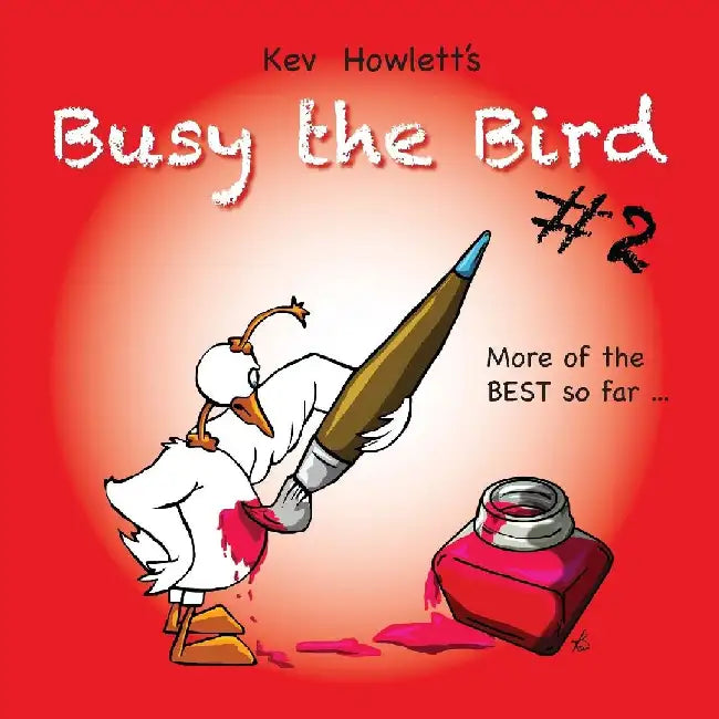 Busy the Bird: MORE of the best cartoons so far... by Kev Howlett