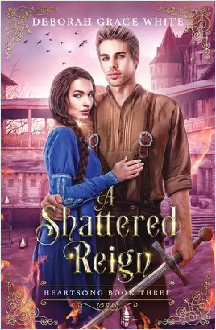 A Shattered Reign by White, Deborah Grace