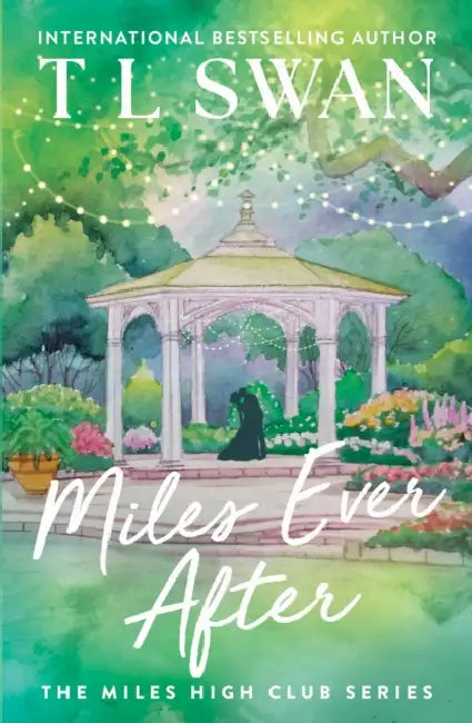 Miles Ever After by T. L. Swan