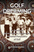 Golf Dreaming: An Aboriginal Social, Political, Cultural and Historical Perspective of Golf by John Maynard