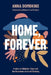 Home, Forever: A story of adoption, hope, and the mountains we're all climbing by Anna Dombkins