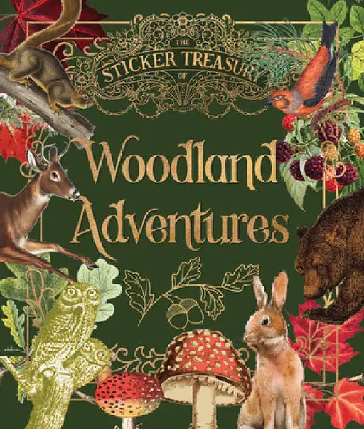 The Sticker Treasury of Woodland Adventures: An Eclectic Book of Stickers for Journaling, Collaging, Scrapbooking and More by Smith Street Books