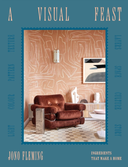A Visual Feast: Ingredients That Make a Home by Jono Fleming