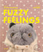 Fuzzy Feelings: When You Have Big Feelings, Everything Can Be a Bit Fuzzy by Michelle Mackintosh, Cat Rabbit