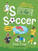 S Is for Soccer, F Is for Football: ABCs of the Beautiful Game by Emma Kemp, Nick Radford