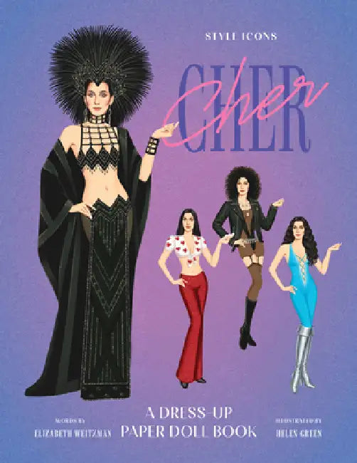 Style Icons: Cher: A Dress-Up Paper Doll Book by Elizabeth Weitzman, Helen Green