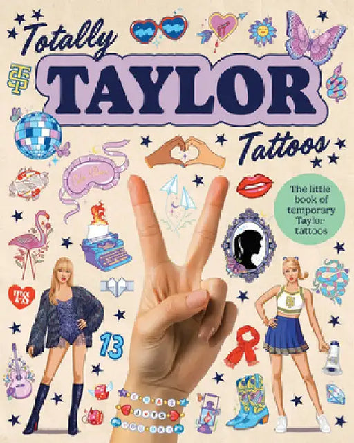 Totally Taylor Tattoos: The Little Book of Temporary Taylor Tattoos by Julia Murray