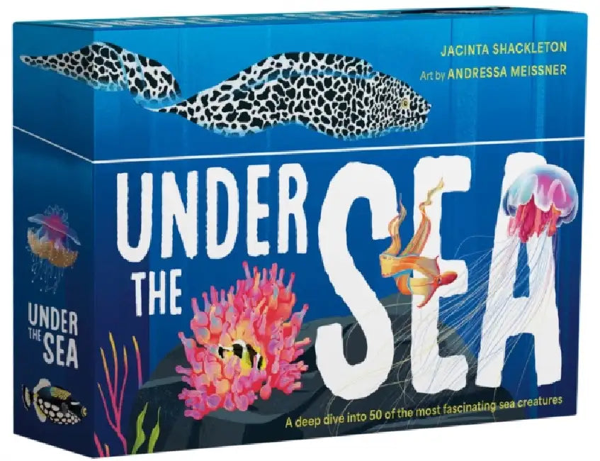Under the Sea: A Deep Dive Into 50 of the Most Fascinating Sea Creatures by Jacinta Shackleton, Andressa Meissner