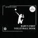 Baby's First Volleyball Book: Black and White High Contrast Baby Book 0-12 Months on Volleyball by Jacques Garin
