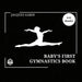 Baby's First Gymnastics Book: Black and White High Contrast Baby Book 0-12 Months on Gymnastics by Jacques Garin