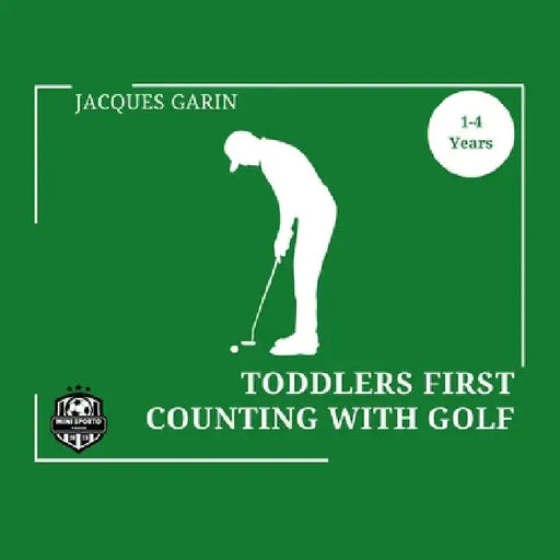 Toddler's First Counting with Golf: High Contrast Early Learning 1 to 4 Years by Garin, Jacques
