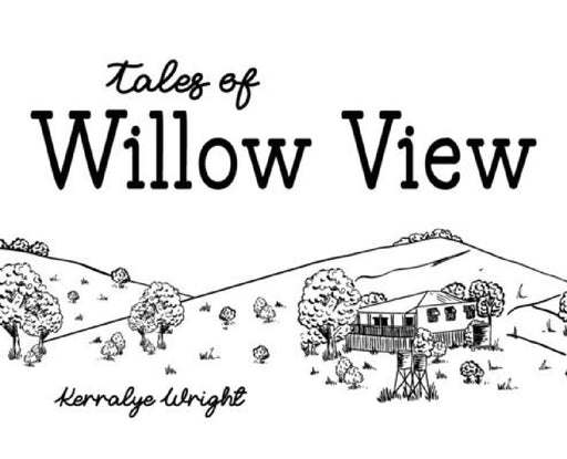 Tales of Willow View by Kerralye Wright