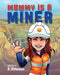 Mummy is a Miner by A. Dittmann