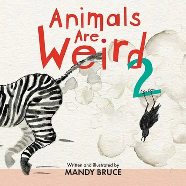 Animals Are Weird 2 by Mandy Bruce
