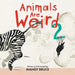 Animals Are Weird 2 by Mandy Bruce