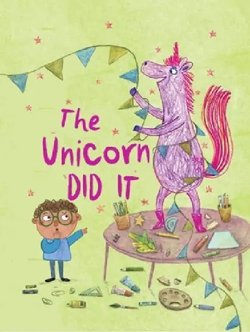 The Unicorn Did It by Ruth McGurk