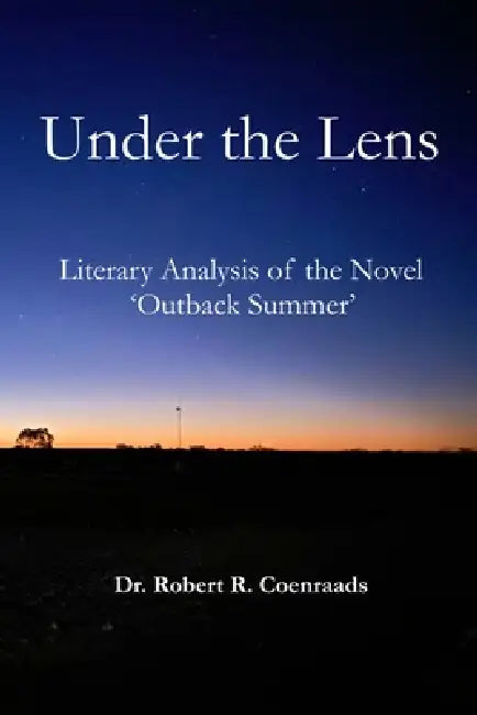 Under the Lens: Literary Analysis of the Novel 'Outback Summer' by Robert R. Coenraads