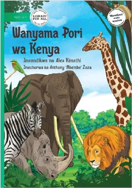 Wild Animals of Kenya - Wanyama Pori wa Kenya by Kimathi, Alex