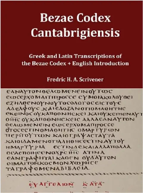 Greek and Latin Transcript of Bezae Codex [Beza Codex, Codex Bezae, Codex Beza]: Includes English Introduction by Scrivener, Fredric H. a.