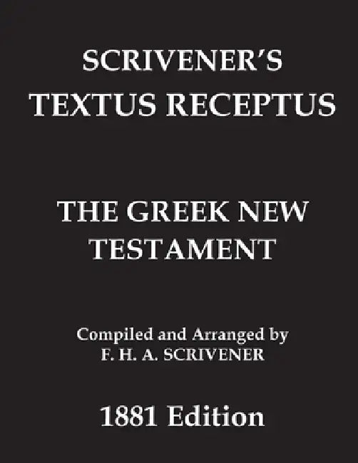 Greek New Testament (Scrivener's Textus Receptus): With Accents and Punctuation by Fredrick H. a. Scrivener, Beza