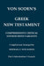 Von Soden's Greek New Testament [Part 1, Introduction & Gospels]: Comprehensive Critical Edition with Variants from Hundreds of Greek Manuscripts and by Hermann Freiherr Von Soden